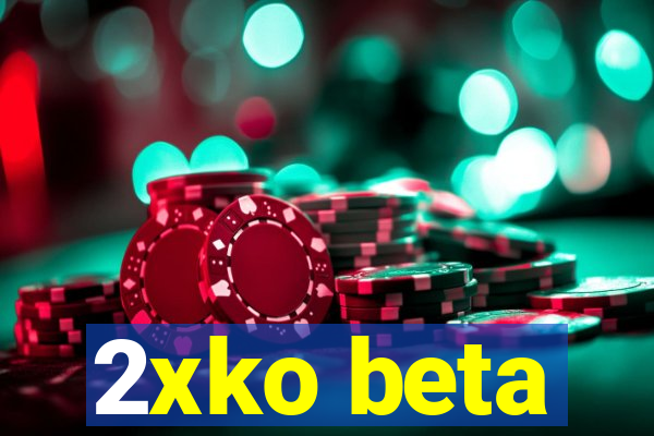 2xko beta